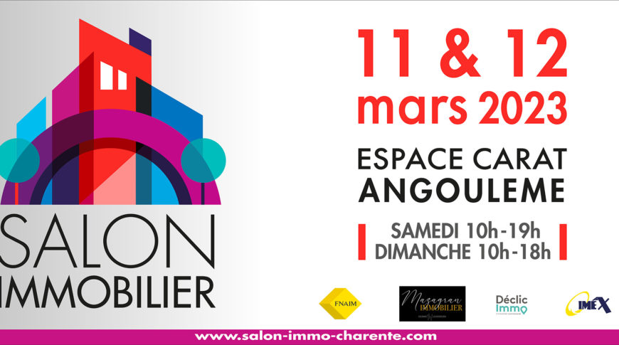Salon de l'immobilier à l'Espace Carat Angoulême les 11 et 12 mars 2023